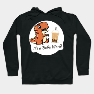 Boba Lover It's a Boba World Dinosaur T-Rex Hoodie